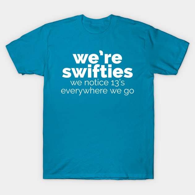 We're swifties T-Shirt by Designedby-E